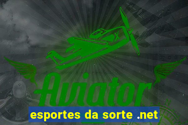 esportes da sorte .net